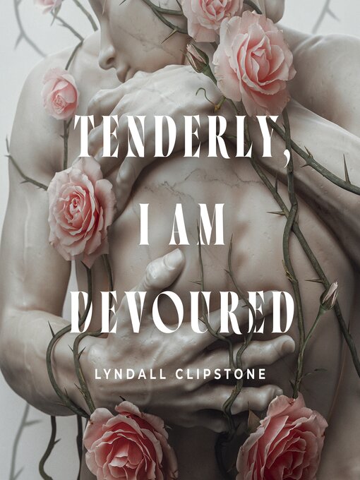 Cover image for Tenderly, I am Devoured